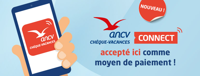 Nous acceptons les chèques vacances et les chèques vacances connect dématérialisés